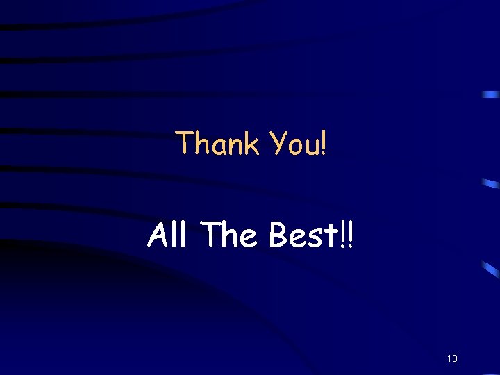 Thank You! All The Best!! 13 