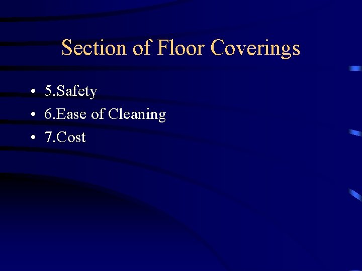 Section of Floor Coverings • 5. Safety • 6. Ease of Cleaning • 7.