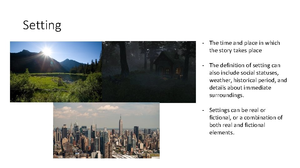 Setting - The time and place in which the story takes place - The Setting - The time and place in which the story takes place - The