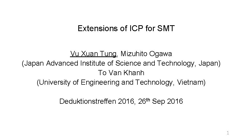 Extensions of ICP for SMT Vu Xuan Tung, Mizuhito Ogawa (Japan Advanced Institute of