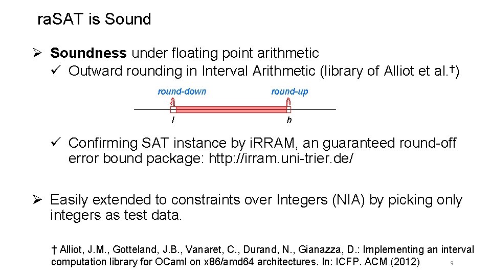 ra. SAT is Sound Ø Soundness under floating point arithmetic ü Outward rounding in