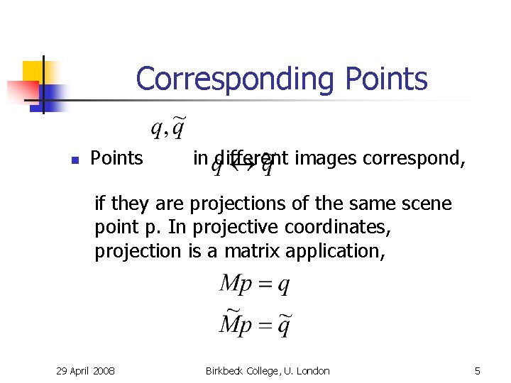 Point System Math Model Geometric Model Acquisition Steve Maybank School of Computer