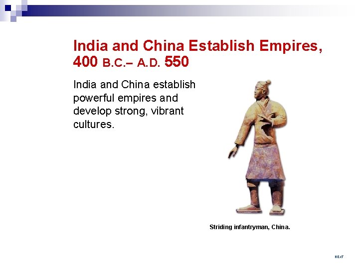 India and China Establish Empires, 400 B. C. – A. D. 550 India and