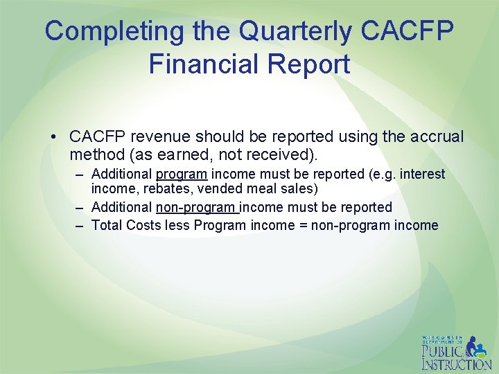 Completing the Quarterly CACFP Financial Report • CACFP revenue should be reported using the