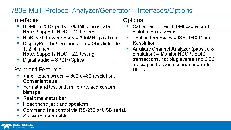 780 E Multi-Protocol Analyzer/Generator – Interfaces/Options Interfaces: § § HDMI Tx & Rx ports
