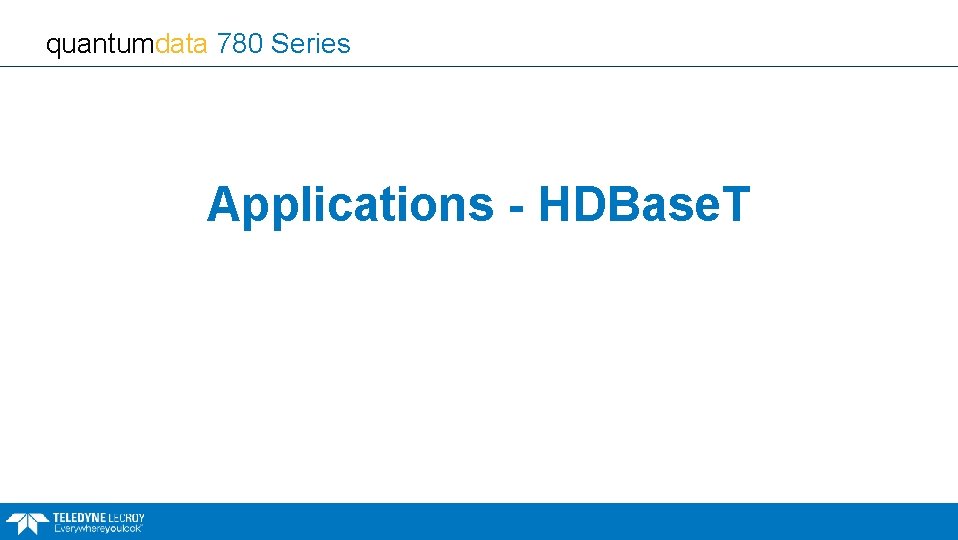 quantumdata 780 Series Applications - HDBase. T 