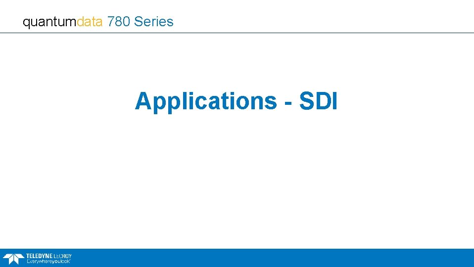 quantumdata 780 Series Applications - SDI 