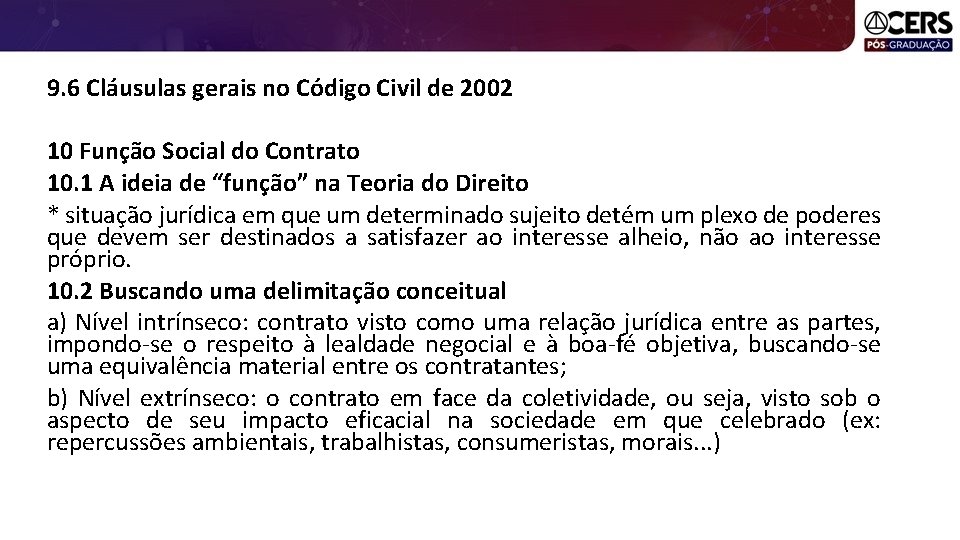 9. 6 Cláusulas gerais no Código Civil de 2002 10 Função Social do Contrato