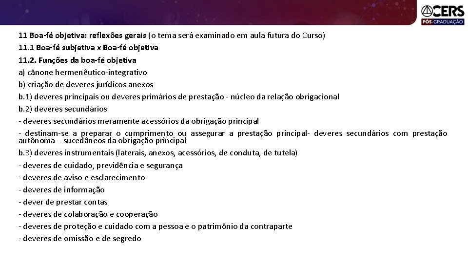 11 Boa-fé objetiva: reflexões gerais (o tema será examinado em aula futura do Curso)