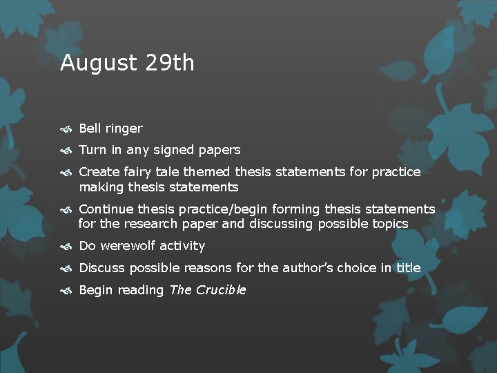 August 29 th Bell ringer Turn in any signed papers Create fairy tale themed