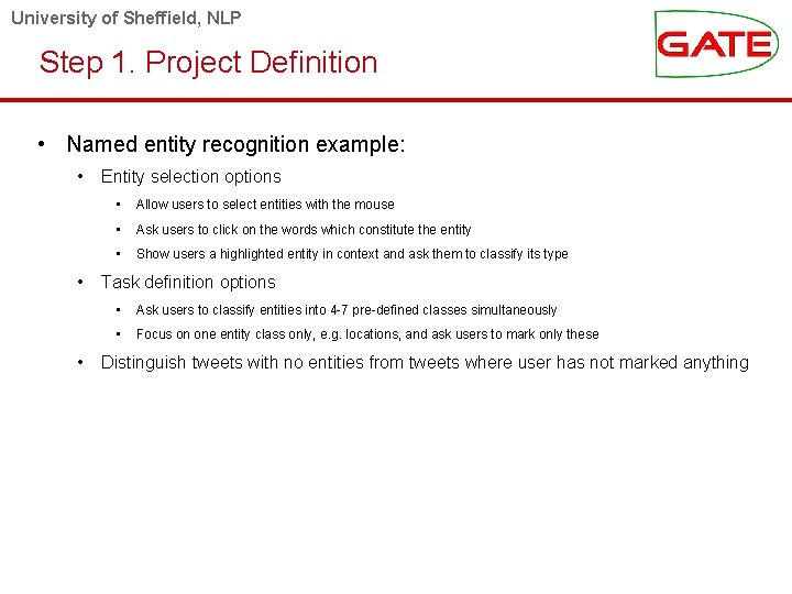University of Sheffield, NLP Step 1. Project Definition • Named entity recognition example: •
