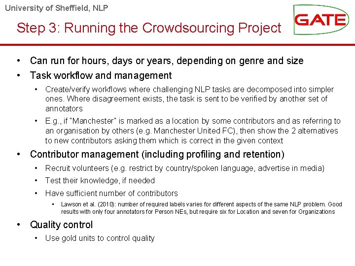 University of Sheffield, NLP Step 3: Running the Crowdsourcing Project • Can run for