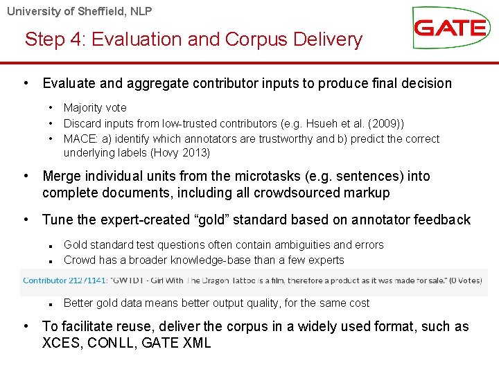 University of Sheffield, NLP Step 4: Evaluation and Corpus Delivery • Evaluate and aggregate