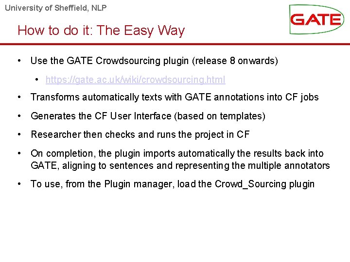 University of Sheffield, NLP How to do it: The Easy Way • Use the