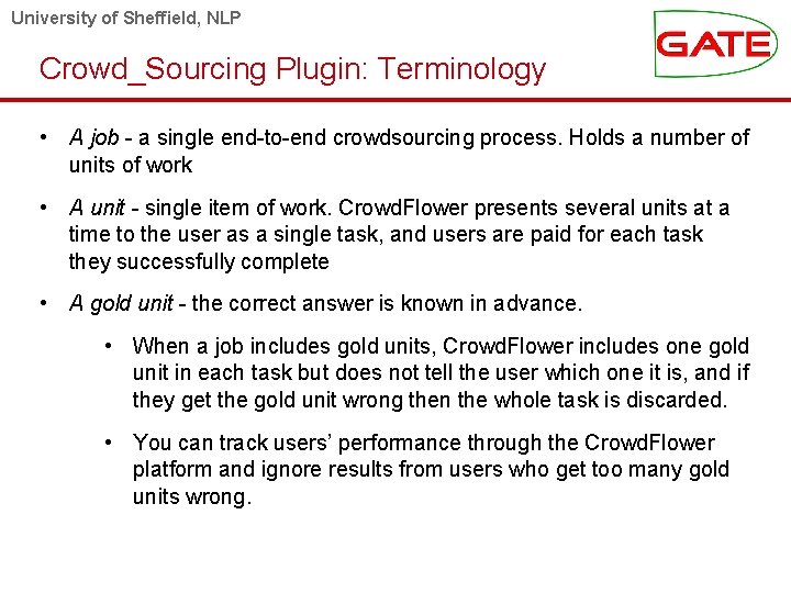 University of Sheffield, NLP Crowd_Sourcing Plugin: Terminology • A job - a single end-to-end