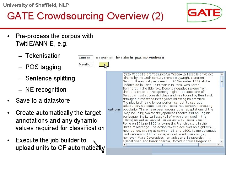 University of Sheffield, NLP GATE Crowdsourcing Overview (2) • Pre-process the corpus with Twit.