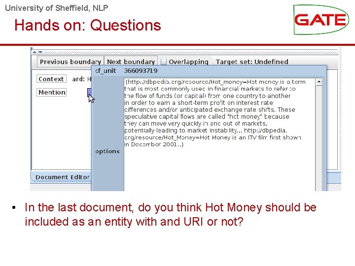 University of Sheffield, NLP Hands on: Questions • In the last document, do you