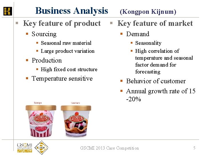 Business Analysis § Key feature of product § Sourcing (Kongpon Kijnum) § Key feature