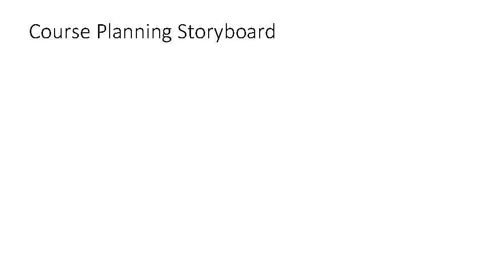 Course Planning Storyboard 