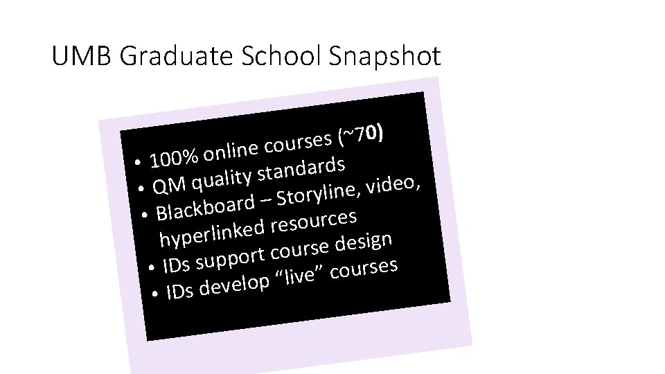 UMB Graduate School Snapshot ) 0 7 ~ ( s e s r u