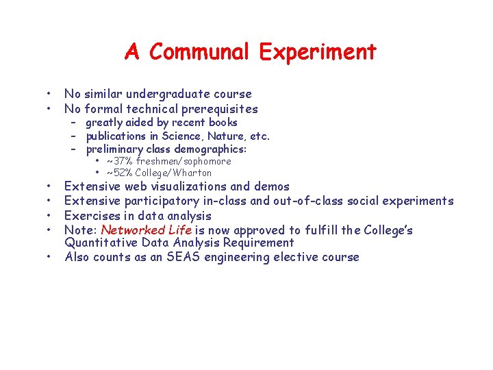 A Communal Experiment • • No similar undergraduate course No formal technical prerequisites – A Communal Experiment • • No similar undergraduate course No formal technical prerequisites –