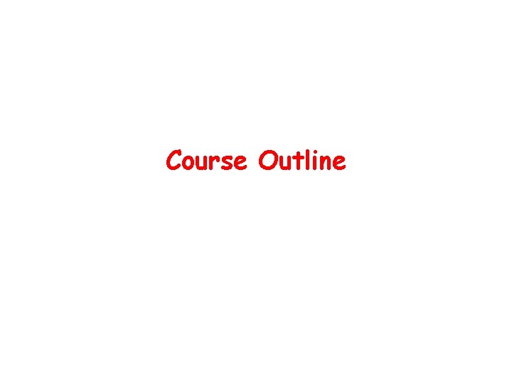 Course Outline Course Outline