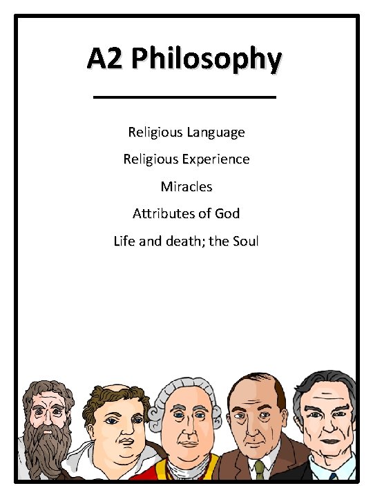 A 2 Philosophy Religious Language Religious Experience Miracles Attributes of God Life and death;