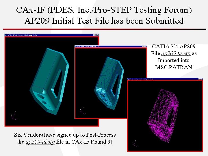 CAx-IF (PDES. Inc. /Pro-STEP Testing Forum) AP 209 Initial Test File has been Submitted