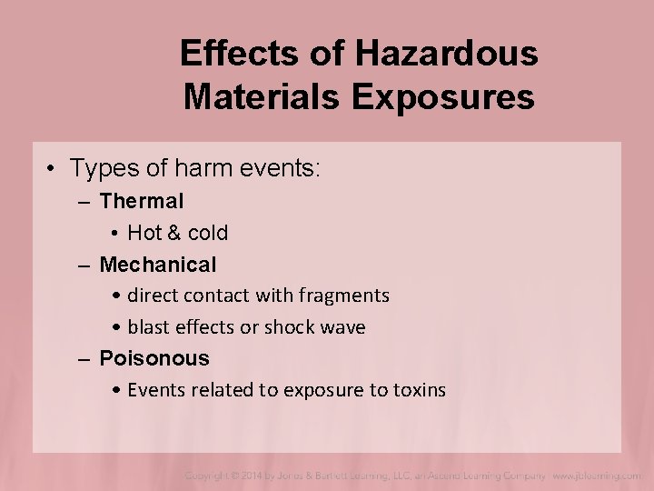 Effects of Hazardous Materials Exposures • Types of harm events: – Thermal • Hot Effects of Hazardous Materials Exposures • Types of harm events: – Thermal • Hot