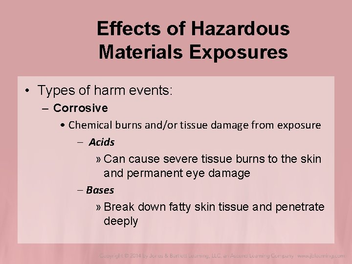 Effects of Hazardous Materials Exposures • Types of harm events: – Corrosive • Chemical Effects of Hazardous Materials Exposures • Types of harm events: – Corrosive • Chemical