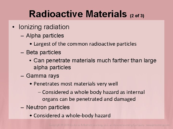 Radioactive Materials (2 of 3) • Ionizing radiation – Alpha particles • Largest of Radioactive Materials (2 of 3) • Ionizing radiation – Alpha particles • Largest of