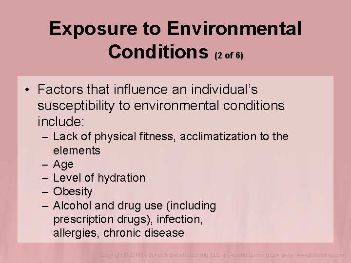 Exposure to Environmental Conditions (2 of 6) • Factors that influence an individual’s susceptibility Exposure to Environmental Conditions (2 of 6) • Factors that influence an individual’s susceptibility