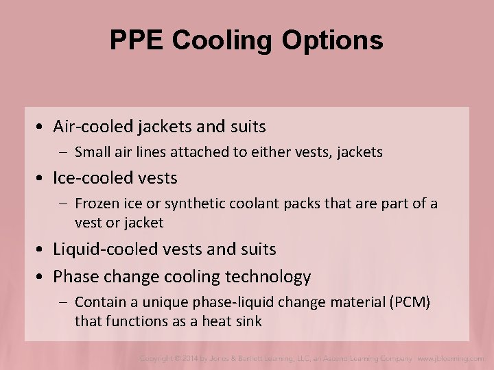PPE Cooling Options • Air-cooled jackets and suits – Small air lines attached to PPE Cooling Options • Air-cooled jackets and suits – Small air lines attached to