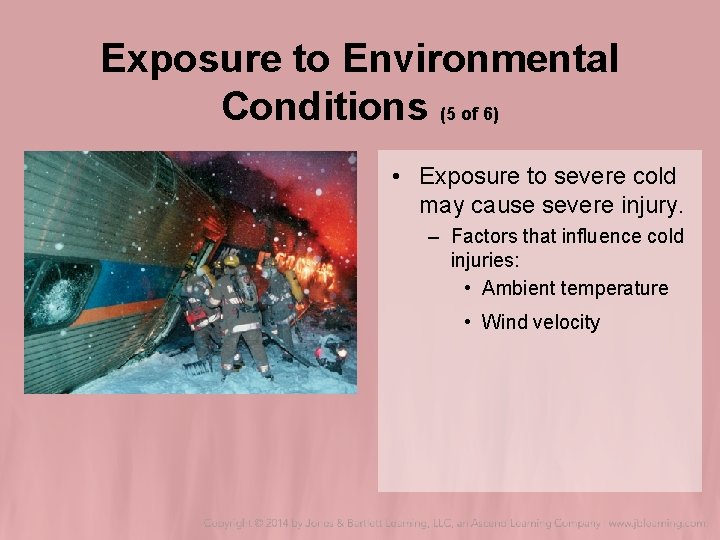 Exposure to Environmental Conditions (5 of 6) • Exposure to severe cold may cause Exposure to Environmental Conditions (5 of 6) • Exposure to severe cold may cause