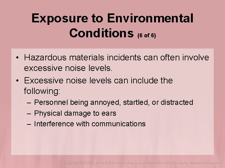 Exposure to Environmental Conditions (6 of 6) • Hazardous materials incidents can often involve Exposure to Environmental Conditions (6 of 6) • Hazardous materials incidents can often involve