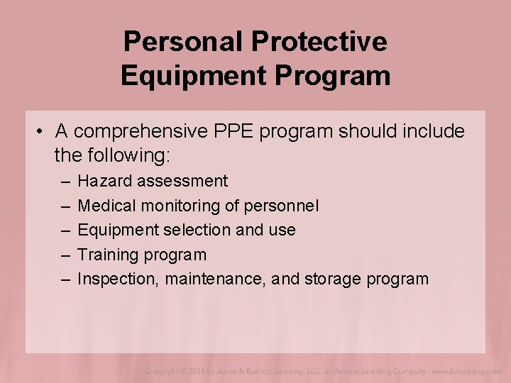 Personal Protective Equipment Program • A comprehensive PPE program should include the following: – Personal Protective Equipment Program • A comprehensive PPE program should include the following: –