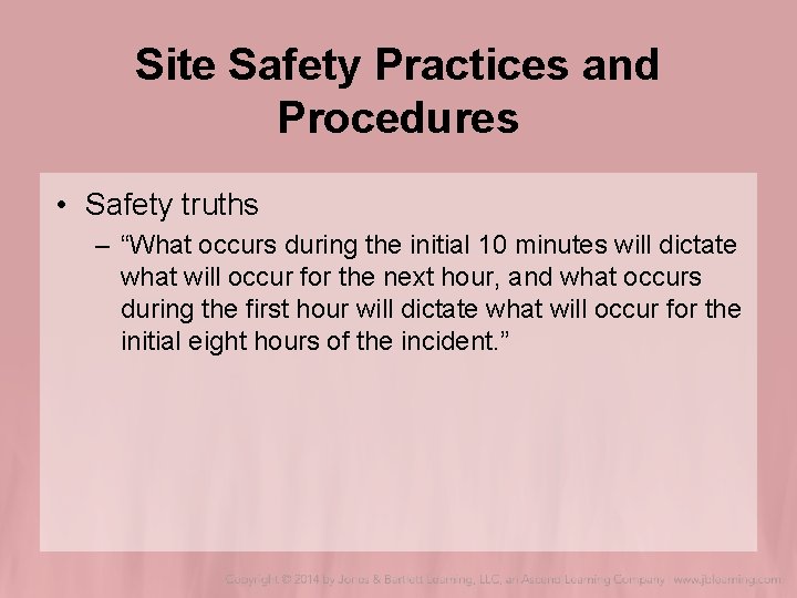 Site Safety Practices and Procedures • Safety truths – “What occurs during the initial Site Safety Practices and Procedures • Safety truths – “What occurs during the initial