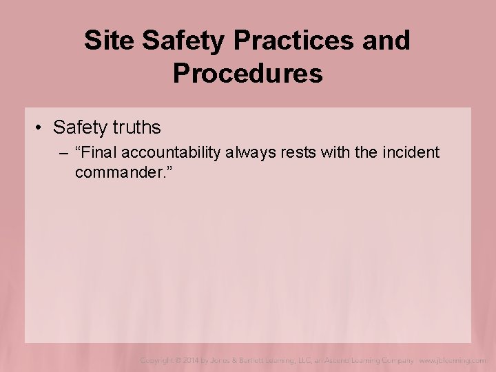 Site Safety Practices and Procedures • Safety truths – “Final accountability always rests with Site Safety Practices and Procedures • Safety truths – “Final accountability always rests with