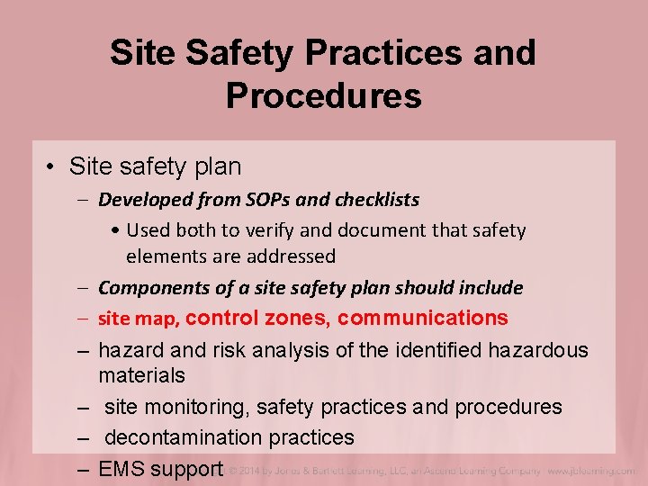 Site Safety Practices and Procedures • Site safety plan – Developed from SOPs and Site Safety Practices and Procedures • Site safety plan – Developed from SOPs and