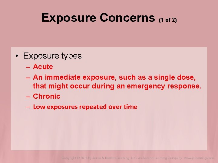 Exposure Concerns (1 of 2) • Exposure types: – Acute – An immediate exposure, Exposure Concerns (1 of 2) • Exposure types: – Acute – An immediate exposure,
