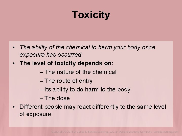 Toxicity • The ability of the chemical to harm your body once exposure has Toxicity • The ability of the chemical to harm your body once exposure has
