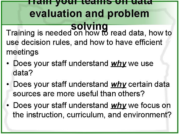 Train your teams on data evaluation and problem solving Training is needed on how