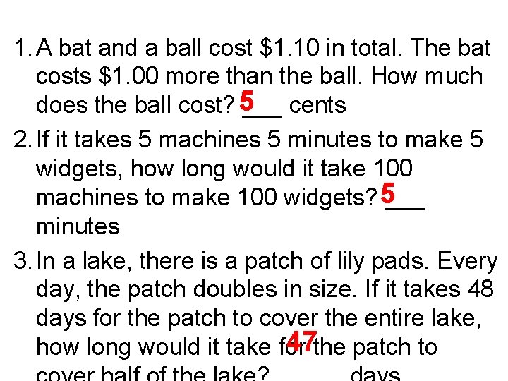 1. A bat and a ball cost $1. 10 in total. The bat costs