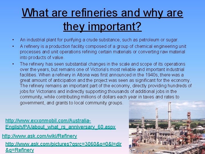 What are refineries and why are they important? • • • An industrial plant