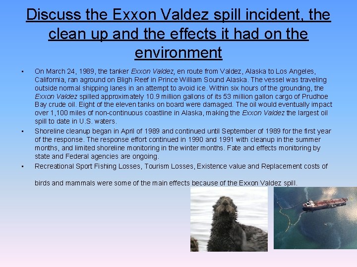 Discuss the Exxon Valdez spill incident, the clean up and the effects it had