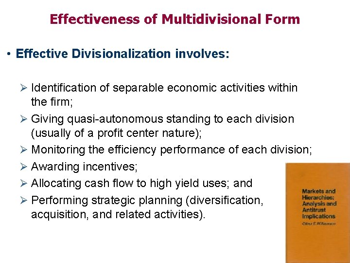 Effectiveness of Multidivisional Form • Effective Divisionalization involves: Ø Identification of separable economic activities