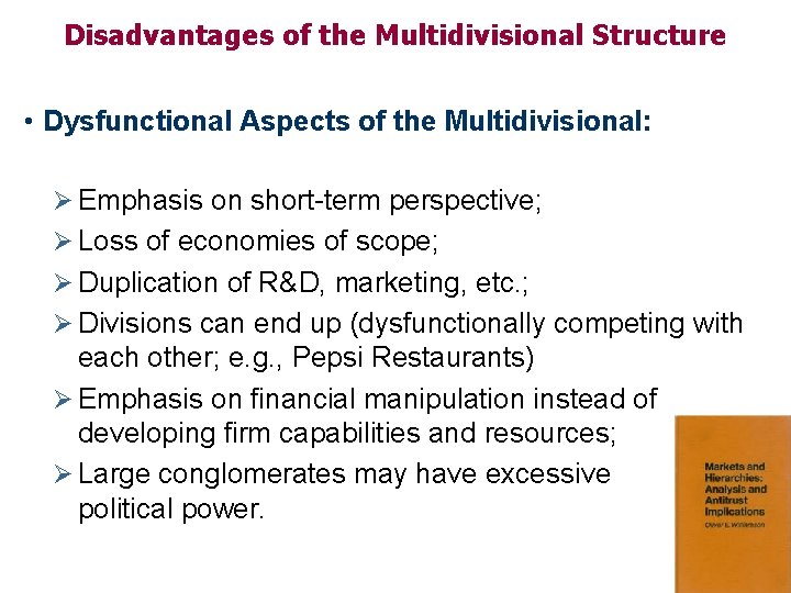 Disadvantages of the Multidivisional Structure • Dysfunctional Aspects of the Multidivisional: Ø Emphasis on