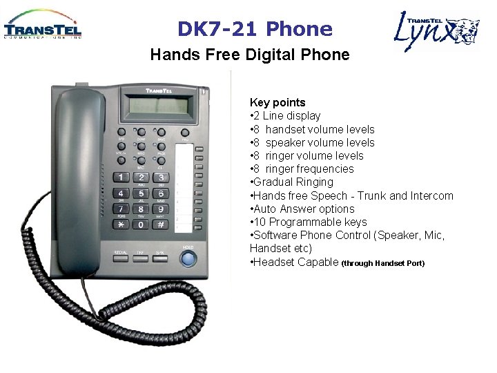 DK 7 -21 Phone Hands Free Digital Phone Key points • 2 Line display