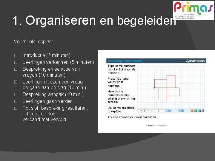 1. Organiseren en begeleiden Voorbeeld lesplan: � � � � Introductie (2 minuten) Leerlingen