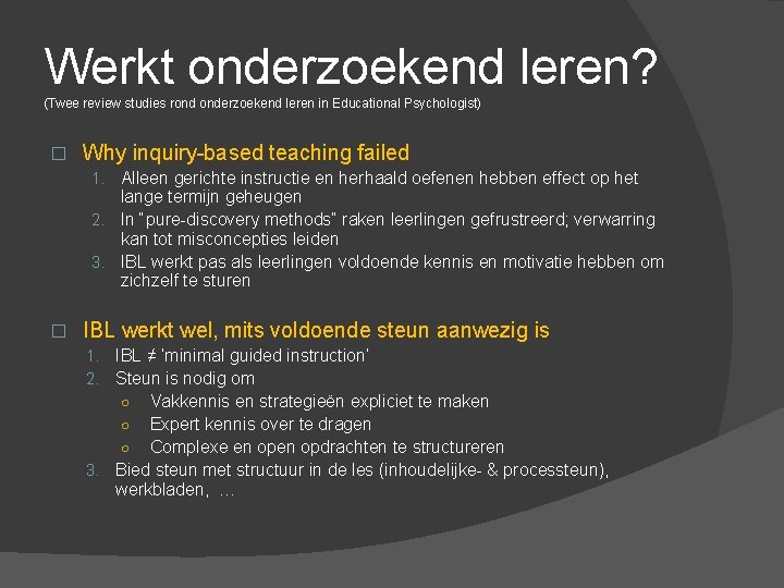 Werkt onderzoekend leren? (Twee review studies rond onderzoekend leren in Educational Psychologist) � Why